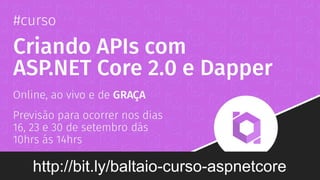 http://bit.ly/baltaio-curso-aspnetcore
 