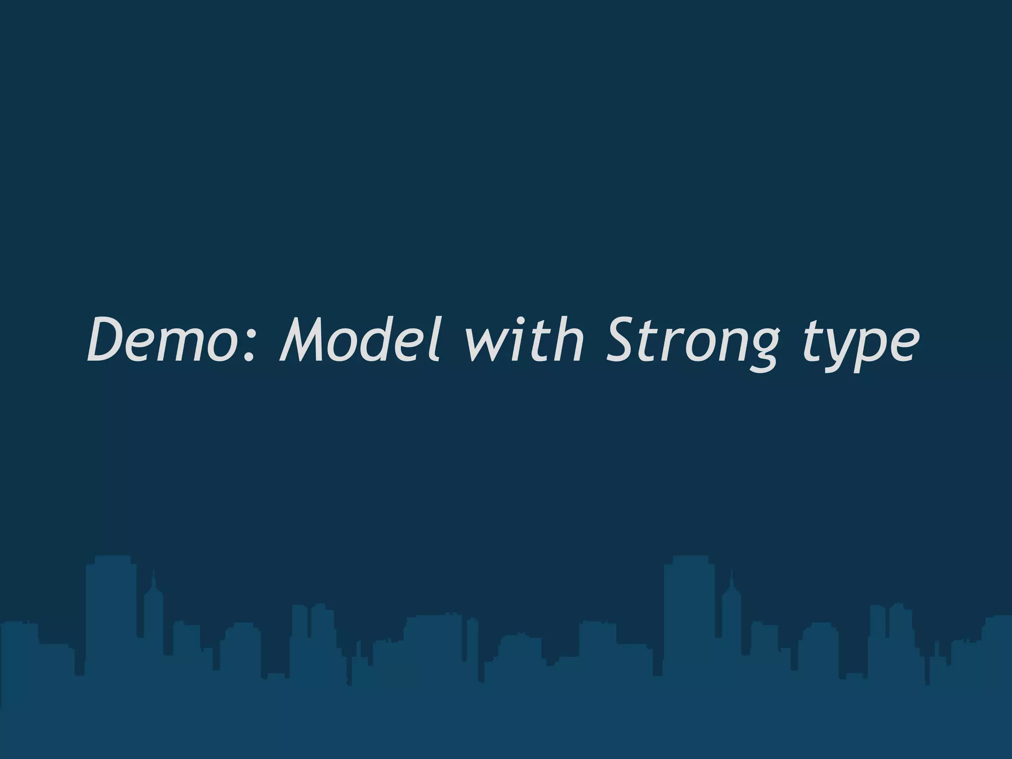 Demo: Model with Strong type 