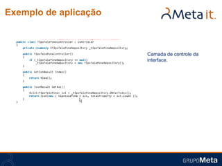 Exemplo de aplicação



                       Camada de controle da
                       interface.
 