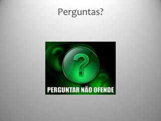 Perguntas?