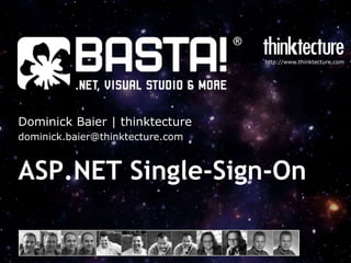 http://www.thinktecture.com Dominick Baier | thinktecture dominick.baier@thinktecture.com ASP.NET Single-Sign-On 