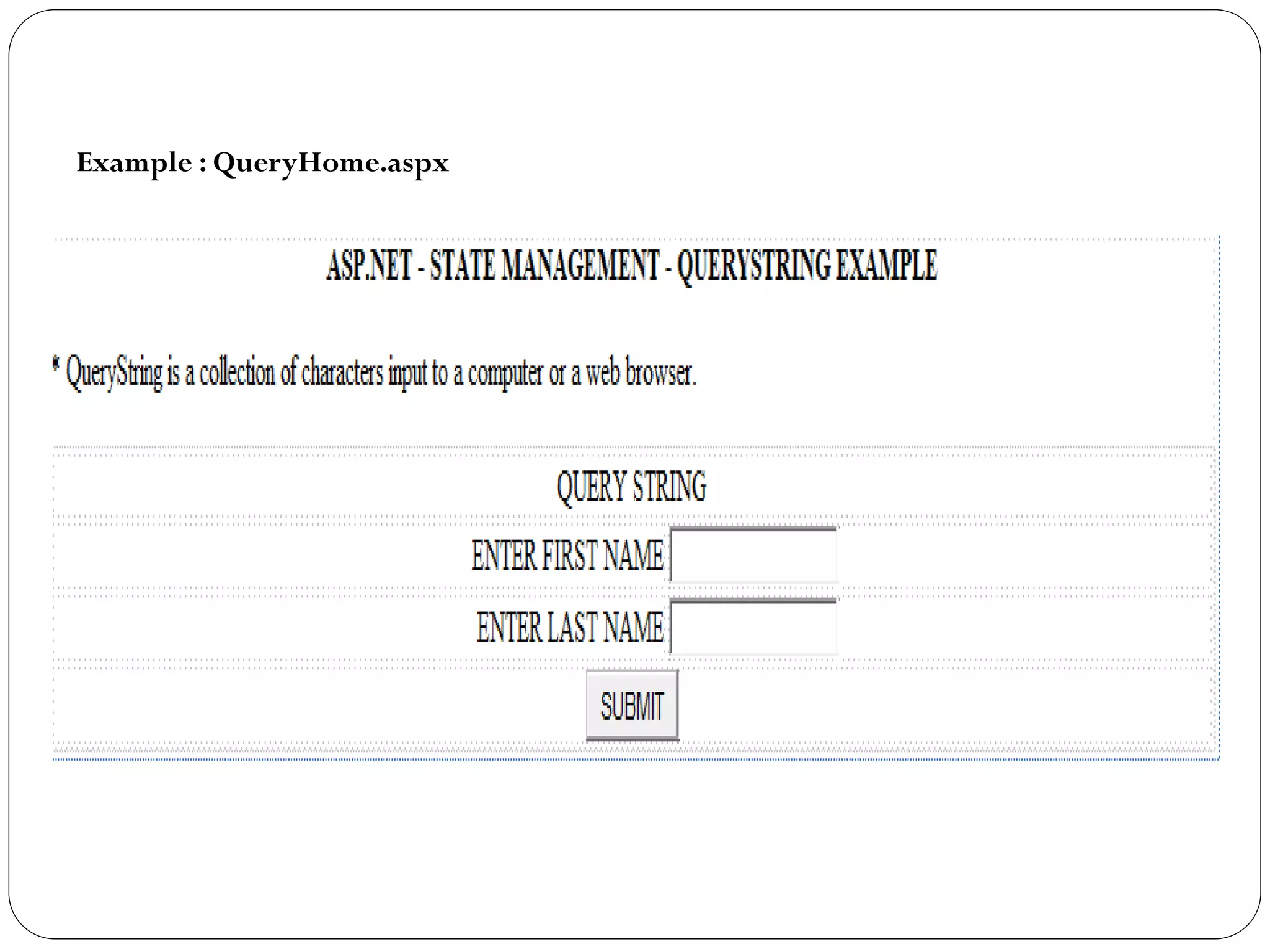 Example : QueryHome.aspx
 
