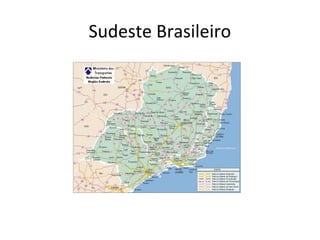 Sudeste Brasileiro
 
