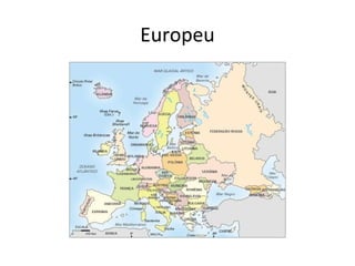 Europeu
 