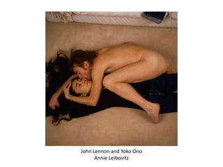 John Lennon and Yoko Ono
Annie Leibovitz

 