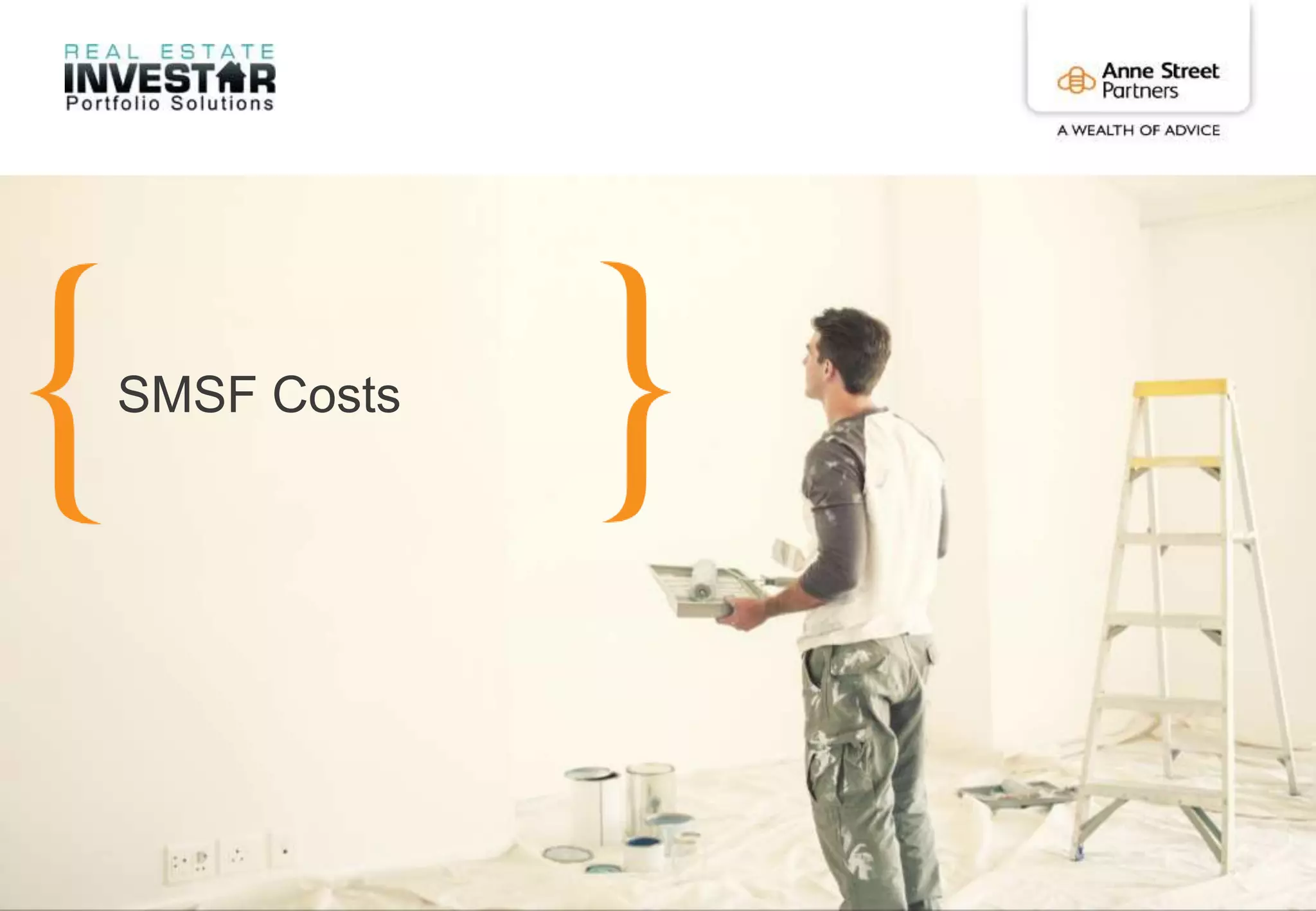 Anne Street Partners Pty Ltd. ABN 25 107 671 563
29
SMSF Costs
 