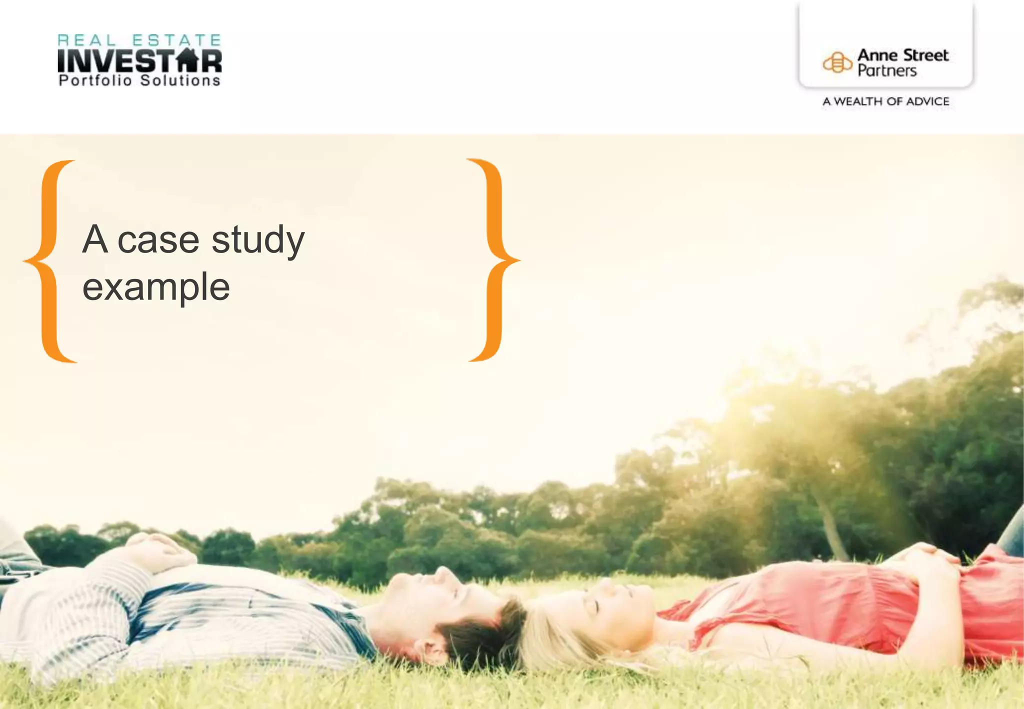 Anne Street Partners Pty Ltd. ABN 25 107 671 563
39
A case study
example
 