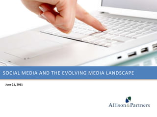 Social media and the evolving media landscape  June 21, 2011 