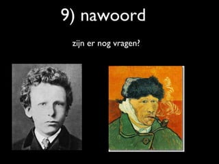 9) nawoord
 zijn er nog vragen?
 