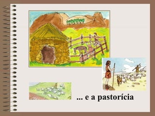 ... e a pastorícia 