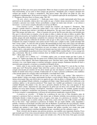 Apocalipse 26
dispensação de Deus que estou quase transportado. Muito me alegro ao pensar quão infinitamente doces são
Suas misericórdias, ao ver como os Seus castigos são graciosos.' Atendendo, pois, à origem e desígnio dos
castigos que recebes, 'sê zeloso e arrepende-te'. Não percas tempo. Não percas um golpe de vara, mas
arrepende-te imediatamente. Sê fervoroso no espírito. Tal é a primeira aplicação de encorajamento." Augusto
C. Thompson, Morning Hours in Patmos, págs. 260, 261.
“Sê, pois, zeloso e arrepende-te.” – Ainda que, como vimos, o estado representado pela frieza seja
preferível ao da mornidão, todavia não é um estado em que o Senhor deseja encontrar-nos. Nunca somos
exortados a procurar esse estado. Somos aconselhados a atingir um muito mais elevado – a ser zelosos e
fervorosos – e a ter nossos corações abrasados no serviço do Mestre.
Cristo batendo à porta. – "Aqui está o coração dos corações", diz Augusto C. Thompson. "Não
obstante a atitude ofensiva e defeituoso caráter deles, é tal o amor de Cristo por suas almas que Ele Se
humilha a Si mesmo para solicitar o privilégio de abençoá-los. 'Eis que estou à porta e bato.' Por que Ele
bate? Não porque não tenha casa. ... Entre as mansões da casa de Seu Pai nem uma única está fechada para
Ele, que é a vida de todos os corações, a luz de todos os olhos, o cântico de todos os lábios, na glória. Mas
anda de porta em porta, em Laodicéia. Está junto de cada uma e bate, porque veio procurar e salvar o que se
perdeu, porque não pode abandonar o propósito de comunicar vida eterna a todos os que o Pai Lhe deu, e
porque não pode tornar-se conhecido do morador a não ser que se abra a porta e Lhe seja dado acolhimento.
Compraste um campo? Compraste cinco juntas de bois? Estás com o chapéu na mão, a pedir desculpa? Ele
bate e torna a bater... E a hora do culto na igreja. Há oportunidade de fazer uma visita cristã a um indivíduo
ou a uma família, mas não te mexes... Oh, nauseante mornidão! Oh, fatal mundanismo! O Senhor da glória
deixa o Seu palácio celeste, vem em pobreza, em suor, em sangue; vem à porta de um professo amigo, que
tudo Lhe deve, e não pode entrar! Vem salvar um homem cuja casa está a arder, e não O queres admitir! Oh,
a altura, a profundidade da paciência de Jesus Cristo! Até o pagão Públio recebeu Paulo e o teve consigo três
dias, cortesmente. Hão de os cristãos nominais dizer ao Senhor dos apóstolos que não têm aposento para
Ele?" – Idem, págs. 261-264.
“Se alguém ouvir a Minha voz.” – O Senhor suplica, pois, ao mesmo tempo que bate à porta. A
palavra “se” implica que alguns não vão querer ouvir. Embora esteja à porta, bata e suplique, alguns fecharão
os ouvidos as Suas súplicas. Não basta simplesmente ouvir. Devemos abrir a porta. Muitos que a princípio
ouviram a voz, e por algum tempo se sentiram inclinados a prestar atenção, finalmente deixarão de fazer o
necessário para assegurar a si mesmos a comunhão do Hóspede divino.
Leitor, estão os seus ouvidos abertos aos rogos que o Senhor lhe dirige? E o som da Sua voz bem-
vindo para você? Presta-Lhe atenção? Quer abrir-Lhe a porta e deixá-Lo entrar? Ou está a porta do seu
coração atravancada por montões de lixo deste mundo que não está disposto a remover? Lembre-se que o
Senhor do mundo nunca força a entrada. Condescende em vir, bater e procurar acolhimento; mas estabelece
a Sua morada apenas nos corações onde é um hóspede e convidado bem-vindo.
Logo vem a promessa: "Entrarei em sua casa, e com ele cearei, e ele comigo." Que expressivo e
tocante quadro! Amigo com amigo, participando da alegre e social refeição! Mente com mente, em franca e
íntima conversação! Que cena festiva deve ser aquela em que o Rei da glória é o Hóspede! Não é uma união
comum, nem qualquer bênção ordinária, ou qualquer privilégio vulgar. Quem poderá ficar indiferente a tão
carinhosa súplica e a tão graciosa promessa? Nem sequer nos é pedido que ponhamos à mesa para este
exaltado Hóspede. Ele próprio o faz, não com o grosseiro alimento da Terra, mas com iguarias de Sua
próprio celeiro celeste. Apresenta-nos aqui antegozos da glória que em breve será revelada. Dá-nos aqui
penhores da nossa futura herança, incorruptível, imaculada e imarcescível. Na verdade, quando tivermos
cumprido as condições e recebermos esta promessa, experimentaremos o aparecimento da Estrela da Alva
em nossos corações e contemplaremos o alvorecer de uma gloriosa manhã para a igreja de Deus.
A promessa ao vencedor. – O Senhor faz a promessa de cear com os Seus discípulos antes de
expressar a promessa final ao vencedor. Isto mostra que as bênçãos incluídas nessa promessa devem ser
desfrutadas durante o tempo de graça e prova. E agora, como auge, eis a promessa ao vencedor: "Ao que
vencer lhe concederei que se assente comigo no Meu trono, assim como Eu venci e Me assentei com Meu
Pai no Seu trono." Aqui culminam as promessas do Senhor. Do seu estado rebelde, caído, degradado e
poluído, o homem é reconciliado com Deus pela obra do Redentor. É purificado das suas poluições, remido
da queda, revestido da imortalidade, e finalmente sentado sobre o próprio trono do seu Salvador. A honra e a
exaltação não podiam ir mais longe. As mentes humanas não podem conceber esse estado nem pode
descrevê-lo. Apenas podemos continuar trabalhando até que, vencedores por fim, saibamos o que é.
Neste versículo não há apenas uma gloriosa promessa, mas também uma importante doutrina. É-nos
aqui ensinado que Cristo reina consecutivamente sobre dois tronos: o trono de Seu Pai e o Seu próprio trono.
Ele declara neste versículo que venceu e agora está sentado com o Pai no Seu trono. Está agora associado
 