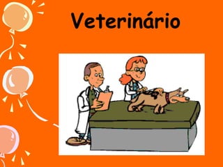 Veterinário

 