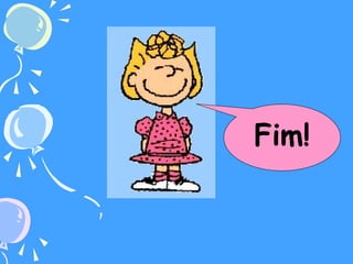 Fim!

 