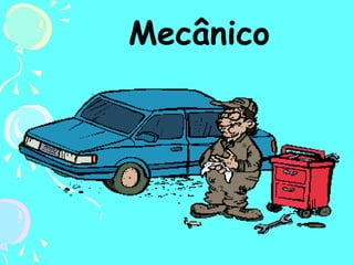 Mecânico

 