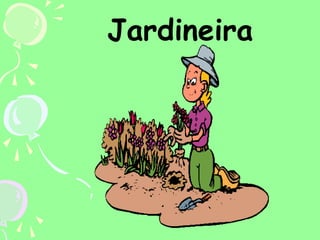 Jardineira

 