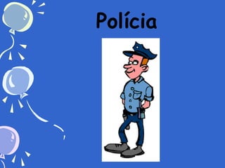 Polícia

 