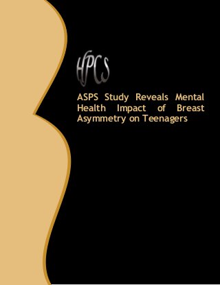ASPS Study Reveals Mental
Health Impact of Breast
Asymmetry on Teenagers
 
