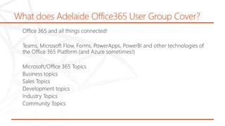 What does Adelaide Office365 User Group Cover?
 