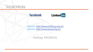 Social Media
Website: http://www.ao365ug.org.au/
Website: http://www.aspug.org.au/
 