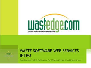 WASTE SOFTWARE WEB SERVICES INTRO  web & mobile software services 