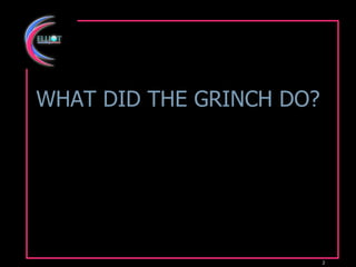WHAT DID THE GRINCH DO? 