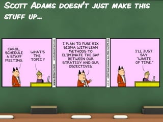 Scott Adams doesn’t just make this
stuff up...

 