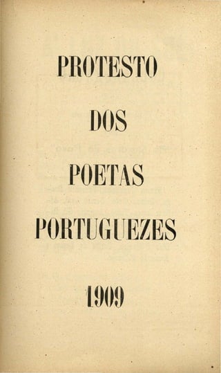 .
. .
. .
.
.· .· PRfJ11
ESTO ·." ..
. . .
· . .·_DOS ·.. .. -:·. . .
'
. .
. . .
, .
.. .· POETAS. .
. . . . .
. . . .
. . .
·. ·P(lRTlJ(ilJEZES ..... . .
. .
.
:..-. . :l909 . . ' .. . .
. .. .
. . '
. '
. .
• •
 