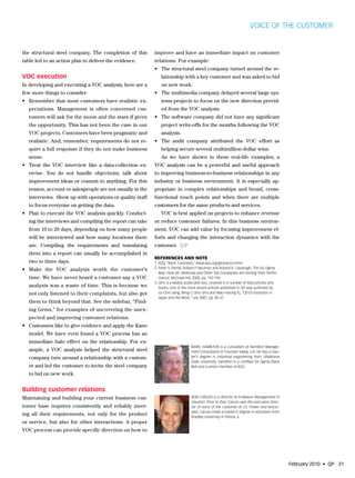 VOICE OF THE CUSTOMER


the structural steel company. The completion of this       improve and have an immediate impact on customer
table led to an action plan to deliver the evidence.       relations. For example:
                                                           • The structural steel company turned around the re-
voc execution                                                  lationship with a key customer and was asked to bid
In developing and executing a VOC analysis, here are a         on new work.
few more things to consider:                               • The multimedia company delayed several large sys-
• Remember that most customers have realistic ex-              tems projects to focus on the new direction provid-
   pectations. Management is often concerned cus-              ed from the VOC analysis.
   tomers will ask for the moon and the stars if given     • The software company did not have any significant
   the opportunity. This has not been the case in our          project write-offs for the months following the VOC
   VOC projects. Customers have been pragmatic and             analysis.
   realistic. And, remember, requirements do not re-       • The audit company attributed the VOC effort as
   quire a full response if they do not make business          helping secure several multimillion-dollar wins.
   sense.                                                      As we have shown in these real-life examples, a
• Treat the VOC interview like a data-collection ex-       VOC analysis can be a powerful and useful approach
   ercise. You do not handle objections, talk about        to improving business-to-business relationships in any
   improvement ideas or commit to anything. For this       industry or business environment. It is especially ap-
   reason, account or salespeople are not usually in the   propriate in complex relationships and broad, cross-
   interviews. Show up with operations or quality staff    functional touch points and when there are multiple
   to focus everyone on getting the data.                  customers for the same products and services.
• Plan to execute the VOC analysis quickly. Conduct-           VOC is best applied on projects to enhance revenue
   ing the interviews and compiling the report can take    or reduce customer failures. In this business environ-
   from 10 to 20 days, depending on how many people        ment, VOC can add value by focusing improvement ef-
   will be interviewed and how many locations there        forts and changing the interaction dynamics with the
   are. Compiling the requirements and translating         customer. QP
   them into a report can usually be accomplished in
                                                           REfEREnCES and nOtE
   two to three days.                                      1. ASQ, “Basic Concepts,” www.asq.org/glossary/v.html.
• Make the VOC analysis worth the customer’s               2. Peter S. Pande, Robert P. Neuman and Roland R. Cavanagh, The Six Sigma
                                                              Way: How GE, Motorola and Other Top Companies are Honing Their Perfor-
   time. We have never heard a customer say a VOC             mance, McGraw-Hill, 2000, pp. 193-194.
                                                           3. QFD is a widely publicized tool, covered in a number of ASQ articles and
   analysis was a waste of time. This is because we           books. One of the most recent articles published in QP was authored by
   not only listened to their complaints, but also got        Jui-Chin Jiang, Ming-Li Shiu Shiu and Mao-Hsiung Tu, “QFD’s Evolution in
                                                              Japan and the West,” July 2007, pp. 30-37.
   them to think beyond that. See the sidebar, “Find-
   ing Gems,” for examples of uncovering the unex-
   pected and improving customer relations.
• Customers like to give evidence and apply the Kano
   model. We have even found a VOC process has an
   immediate halo effect on the relationship. For ex-
                                                                                 MARC HAMILTON is a consultant at Hamilton Manage-
   ample, a VOC analysis helped the structural steel                             ment Consultants in Fountain Valley, CA. He has a mas-
   company turn around a relationship with a custom-                             ter’s degree in industrial engineering from Oklahoma
                                                                                 State University. Hamilton is a certified Six Sigma Black
   er and led the customer to invite the steel company                           Belt and a senior member of ASQ.

   to bid on new work.


Building customer relations
Maintaining and building your current business cus-                              BOB CARUSO is a director at Endeavor Management in
                                                                                 Houston. Prior to that, Caruso was the executive direc-
tomer base requires consistently and reliably meet-                              tor of voice of the customer at J.D. Power and Associ-
                                                                                 ates. Caruso holds a master’s degree in education from
ing all their requirements, not only for the product                             Bradley University in Peoria, IL.
or service, but also for other interactions. A proper
VOC process can provide specific direction on how to




                                                                                                                                             February 2010 • QP 31
 