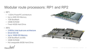 Real Router Architecture Cisco IOS XE Routers ASR 1000 & ISR 4000 The Evolution of Converged ...