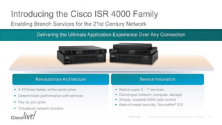 Cisco IOS XE Routers ASR 1000 & ISR 4000 The Evolution of Converged ...