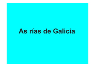 As rías de Galicia
 