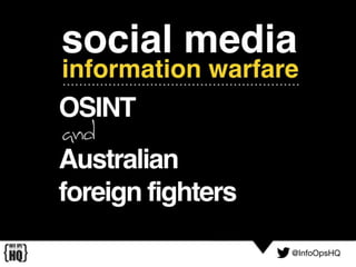 Australian Foreign Fighter Nexus: OSINT and Social Media Extremism