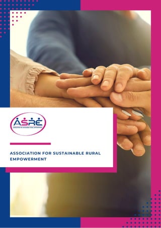 ASSOCIATION FOR SUSTAINABLE RURAL
EMPOWERMENT
 