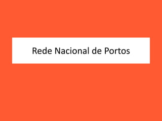 Rede Nacional de Portos
 