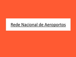 Rede Nacional de Aeroportos
 