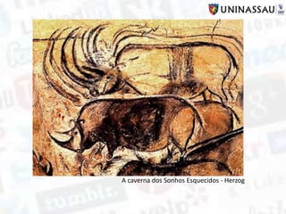 A caverna dos Sonhos Esquecidos - Herzog
 