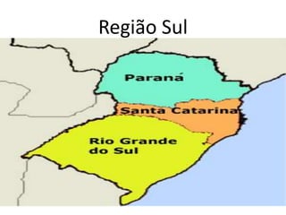 Região Sul
 