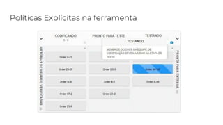 Políticas Explícitas na ferramenta
 