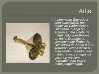  Alfaia (significado: roupa,
utensílio, enfeite) é um
instrumento musical da
família dos
membranofones (o som é
obtido at...