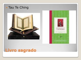 Livro sagrado
 Tau Te Ching
 