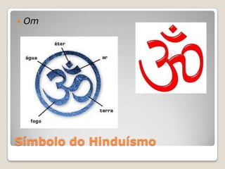 Símbolo do Hinduísmo
 Om
 