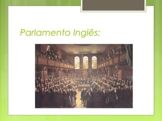 Parlamento Inglês:
 