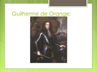 Guilherme de Orange:
 