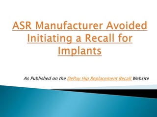 As Published on the DePuy Hip Replacement Recall Website
 