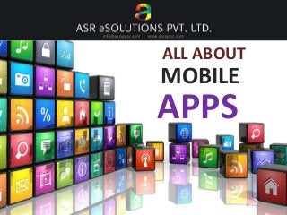 ALL ABOUT
MOBILE
APPS
 