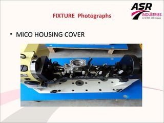 FIXTURE Photographs

• MICO HOUSING COVER
 