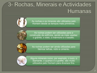 3- Rochas, Minerais e Actividades Humanas7