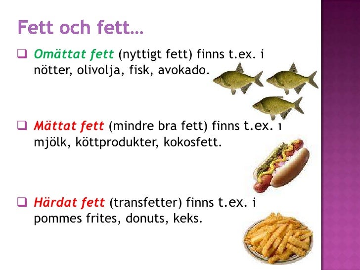 mättat fett finns i mättat fett finns i