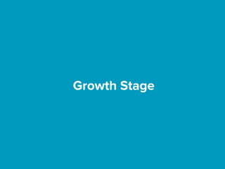 Growth Stage
 
