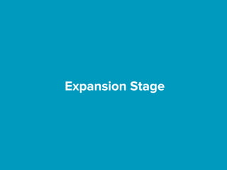 Expansion Stage
 